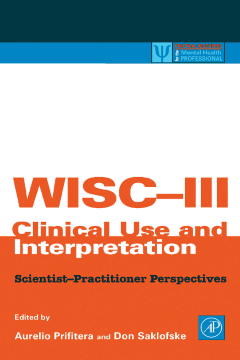 WISC-III Clinical Use and Interpretation WISC-III Clinical Use and Interpretation