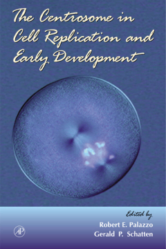 The Centrosome in Cell Replication and Early Development The Centrosome in Cell Replication and Early Development