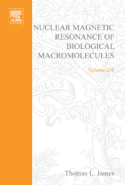 Nuclear Magnetic Resonance of Biological Macromolecules, Part A Nuclear Magnetic Resonance of Biological Macromolecules, Part A