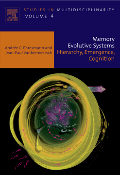 Memory Evolutive Systems; Hierarchy, Emergence, Cognition Memory Evolutive Systems; Hierarchy, Emergence, Cognition