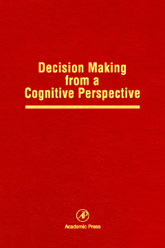 Decision Making from a Cognitive Perspective Decision Making from a Cognitive Perspective