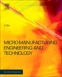 Micromanufacturing Engineering and Technology Micromanufacturing Engineering and Technology