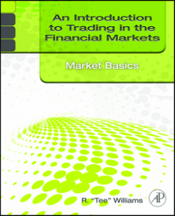 An Introduction to Trading in the Financial Markets: Market Basics