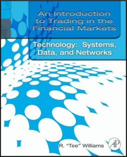 An Introduction to Trading in the Financial Markets: Trading, Markets, Instruments, and Processes An Introduction to Trading in the Financial Markets: Trading, Markets, Instruments, and Processes
