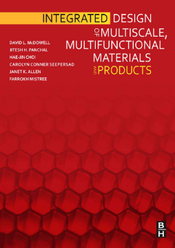 Integrated Design of Multiscale, Multifunctional Materials and Products Integrated Design of Multiscale, Multifunctional Materials and Products