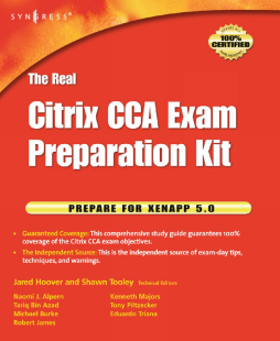 The Real Citrix CCA Exam Preparation Kit The Real Citrix CCA Exam Preparation Kit