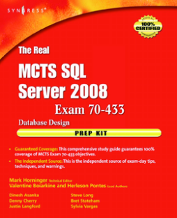 The Real MCTS SQL Server 2008 Exam 70-433 Prep Kit The Real MCTS SQL Server 2008 Exam 70-433 Prep Kit