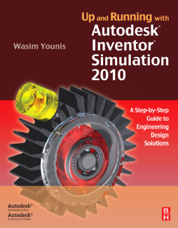 Up and Running with Autodesk Inventor Simulation 2010