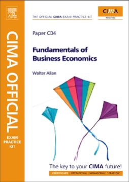 CIMA Official Exam Practice Kit Fundamentals of Business Economics