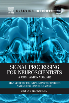 Signal Processing for Neuroscientists, A Companion Volume Signal Processing for Neuroscientists, A Companion Volume