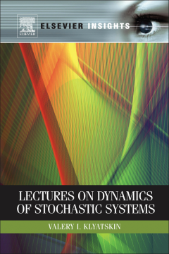 Lectures on Dynamics of Stochastic Systems Lectures on Dynamics of Stochastic Systems