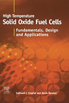 High-temperature Solid Oxide Fuel Cells: Fundamentals, Design and Applications High-temperature Solid Oxide Fuel Cells: Fundamentals, Design and Applications