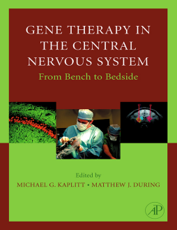 Gene Therapy of the Central Nervous System: From Bench to Bedside Gene Therapy of the Central Nervous System: From Bench to Bedside