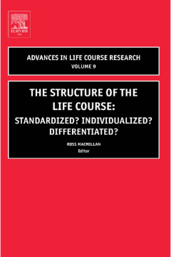 The Structure of the Life Course: Standardized? Individualized? Differentiated? The Structure of the Life Course: Standardized? Individualized? Differentiated?