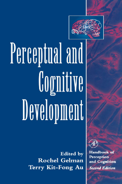 Perceptual and Cognitive Development Perceptual and Cognitive Development