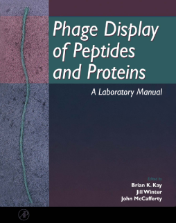Phage Display of Peptides and Proteins Phage Display of Peptides and Proteins