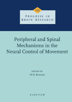 Peripheral and Spinal Mechanisms in the Neural Control of Movement Peripheral and Spinal Mechanisms in the Neural Control of Movement
