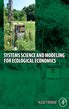 Systems Science and Modeling for Ecological Economics Systems Science and Modeling for Ecological Economics