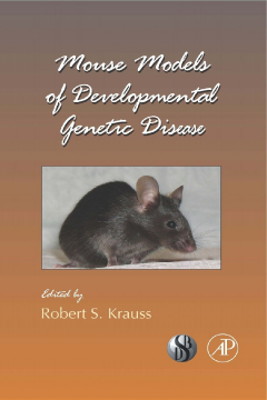 Mouse Models of Developmental Genetic Disease Mouse Models of Developmental Genetic Disease