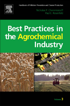 Handbook of Pollution Prevention and Cleaner Production Vol. 3: Best Practices in the Agrochemical Industry Handbook of Pollution Prevention and Cleaner Production Vol. 3: Best Practices in the Agrochemical Industry