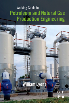 Working Guide to Petroleum and Natural Gas Production Engineering Working Guide to Petroleum and Natural Gas Production Engineering