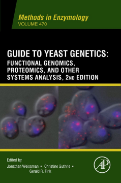 Guide to Yeast Genetics: Functional Genomics, Proteomics, and Other Systems Analysis Guide to Yeast Genetics: Functional Genomics, Proteomics, and Other Systems Analysis
