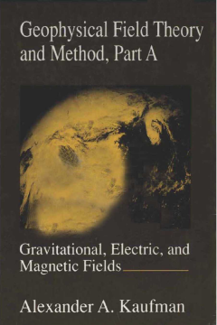 Geophysical Field Theory and Method, Part A Geophysical Field Theory and Method, Part A