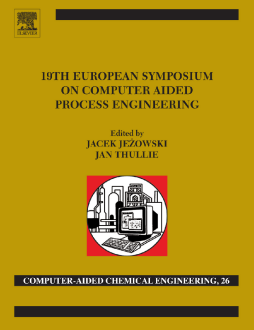19th European Symposium on Computer Aided Process Engineering 19th European Symposium on Computer Aided Process Engineering