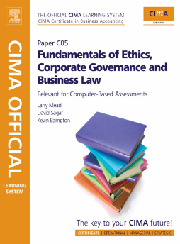 CIMA Official Learning System Fundamentals of Ethics, Corporate Governance and Business Law CIMA Official Learning System Fundamentals of Ethics, Corporate Governance and Business Law