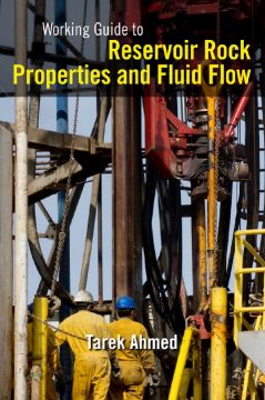 Working Guide to Reservoir Rock Properties and Fluid Flow Working Guide to Reservoir Rock Properties and Fluid Flow