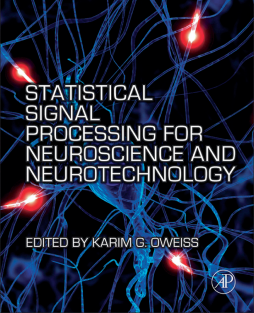 Statistical Signal Processing for Neuroscience and Neurotechnology Statistical Signal Processing for Neuroscience and Neurotechnology