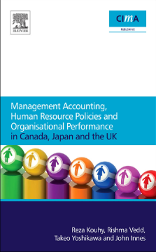 Management Accounting, Human Resource Policies and Organisational Performance in Canada, Japan and the UK Management Accounting, Human Resource Policies and Organisational Performance in Canada, Japan and the UK