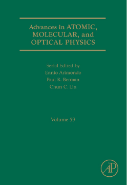 Advances in Atomic, Molecular, and Optical Physics Advances in Atomic, Molecular, and Optical Physics