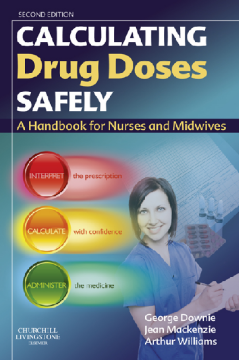 Calculating Drug Doses Safely E-Book Calculating Drug Doses Safely E-Book