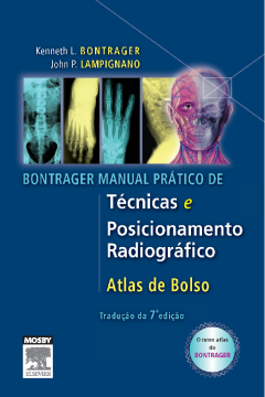 Bontrager Manual Prático De Técnicas E Posicionamento Radiográfico Bontrager Manual Prático De Técnicas E Posicionamento Radiográfico
