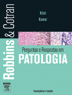 Robbins & Cotran Perguntas e Respostas em Patologia Robbins & Cotran Perguntas e Respostas em Patologia
