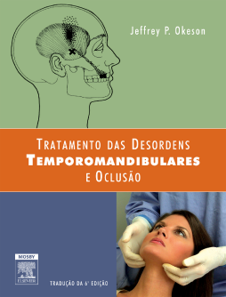Tratamento das Desordens Temporomandibulares e Oclusão Tratamento das Desordens Temporomandibulares e Oclusão
