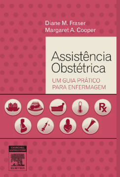 Assistência Obstétrica: Um Guia Prático Assistência Obstétrica: Um Guia Prático