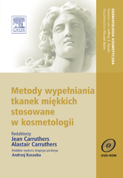 Metody wypełniania tkanek miękkich stosowane w kosmetologii. Seria Dermatologia Kosmetyczna, II wyd. Metody wypełniania tkanek miękkich stosowane w kosmetologii. Seria Dermatologia Kosmetyczna, II wyd.