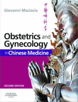 Obstetrics and Gynecology in Chinese Medicine E-Book Obstetrics and Gynecology in Chinese Medicine E-Book