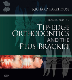 Tip-Edge Orthodontics and the Plus Bracket E-Book Tip-Edge Orthodontics and the Plus Bracket E-Book
