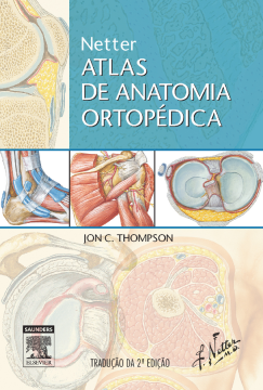 Netter Atlas de Anatomia Ortopédica Netter Atlas de Anatomia Ortopédica