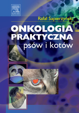 Onkologia praktyczna psów i kotów Onkologia praktyczna psów i kotów