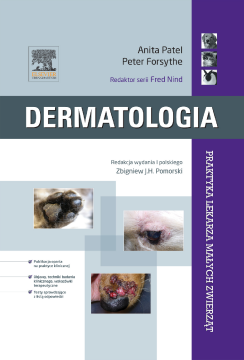 Dermatologia. Seria Praktyka Lekarza Małych Zwierząt Dermatologia. Seria Praktyka Lekarza Małych Zwierząt