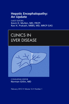 Hepatic Encephalopathy: An Update, An Issue of Clinics in Liver Disease - E-Book