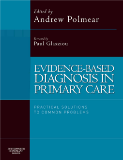Evidence-Based Diagnosis in Primary Care Evidence-Based Diagnosis in Primary Care