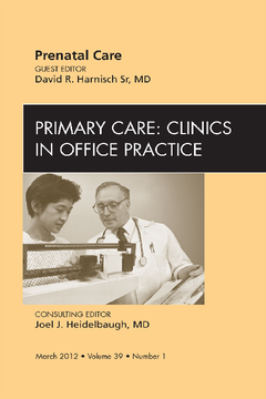 Prenatal Care,  An Issue of Primary Care Clinics in Office Practice - E-Book