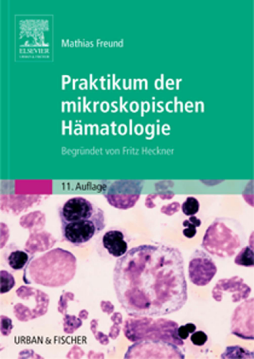 Praktikum der mikroskopischen Hämatologie Praktikum der mikroskopischen Hämatologie