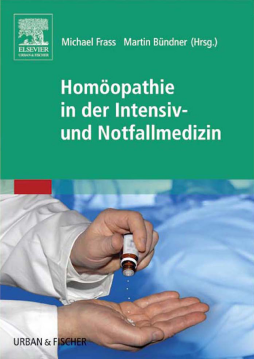 Homöopathie in der Intensiv- und Notfallmedizin Homöopathie in der Intensiv- und Notfallmedizin