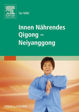 Innen Nährendes Qigong - Neiyanggong Innen Nährendes Qigong - Neiyanggong